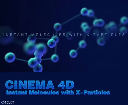 C4D制作分子效果 Instant Molecules with X-Particles
