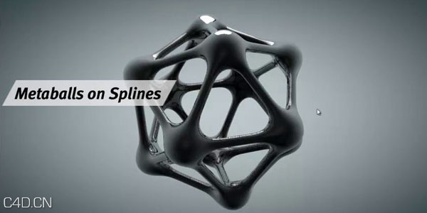 C4D通过融球做连体晶格 Creating Cool Organic Objects using Metaballs on Splines - C4D之家 - Cinema-4d-Creating-Cool-Organic-Objects-using-Metaballs-on-Splines.jpg