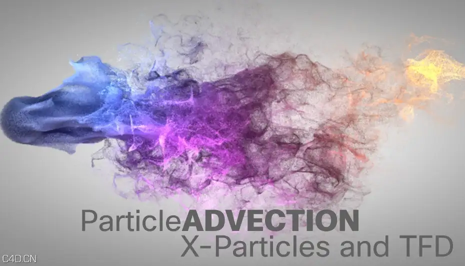 C4D X-Particles粒子平流教程 Particle Advection