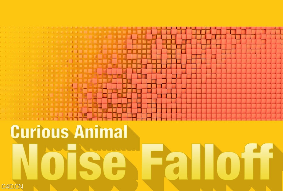 C4D噪波衰减插件+使用教程 Curious Animal Noise Falloff V1.01 Win R13-R17