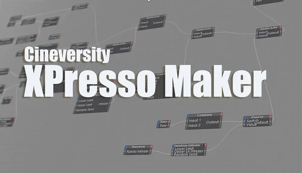 C4D Xpresso表达式教程 Cineversity – XPresso Maker