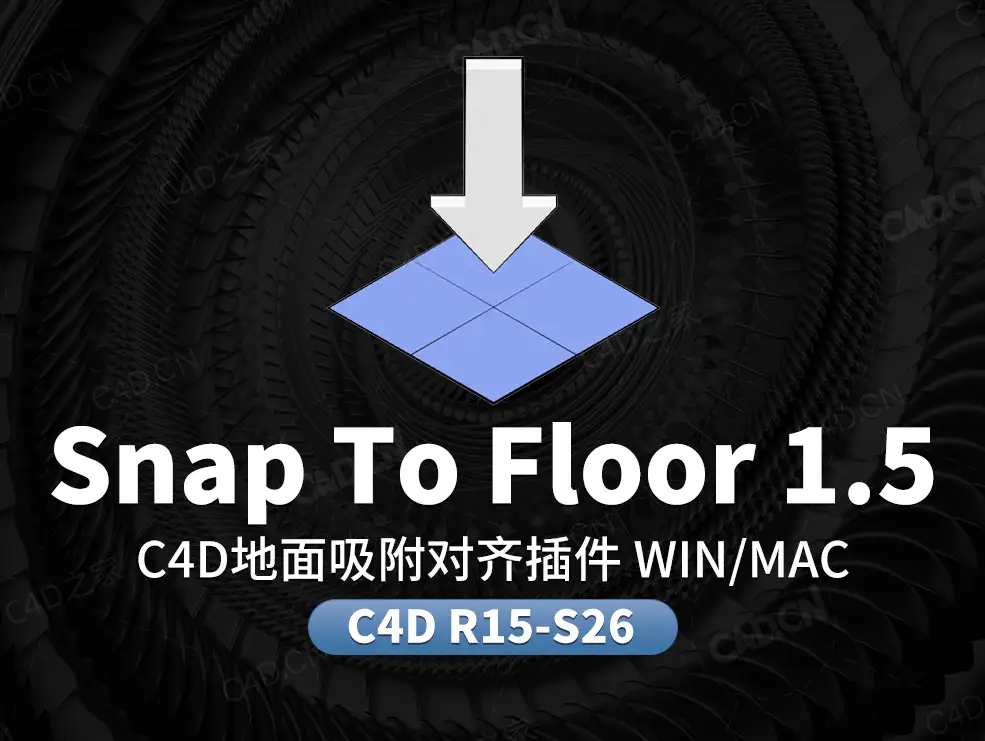 C4D地面吸附对齐插件 Snap To Floor 1.5 for Cinema 4D R15-R26 Win/Mac