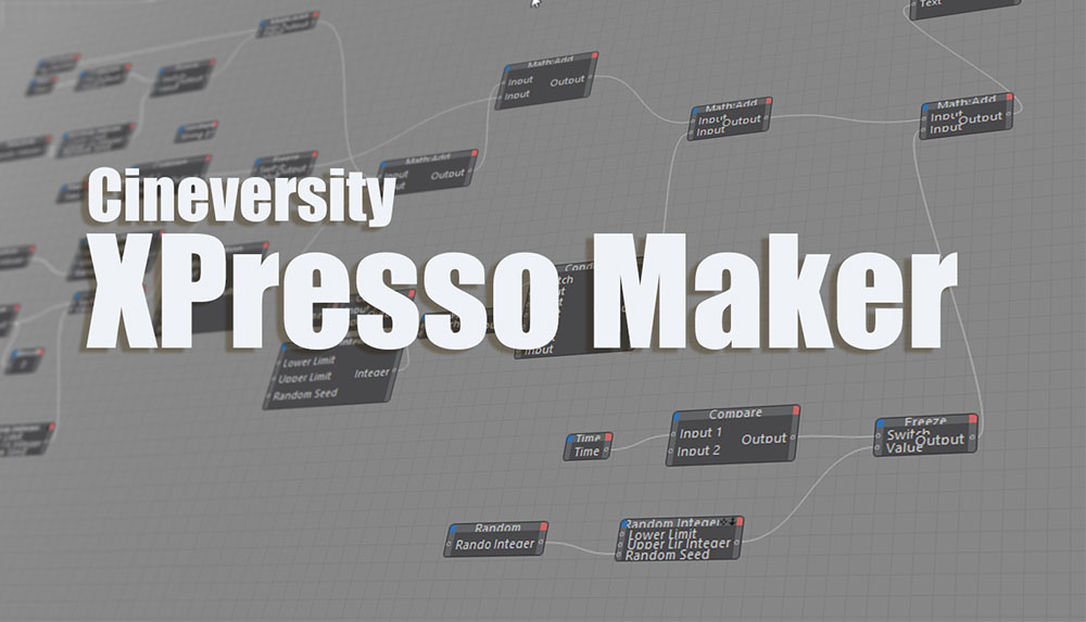 C4D Xpresso表达式教程 Cineversity – XPresso Maker