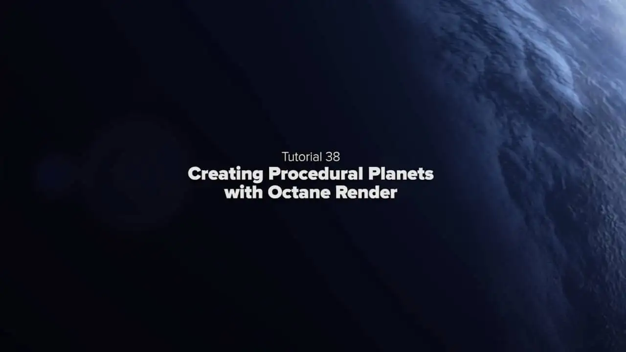 C4D使用Octane创建一个真实的星球教程 Create a Procedural Planet in Octane
