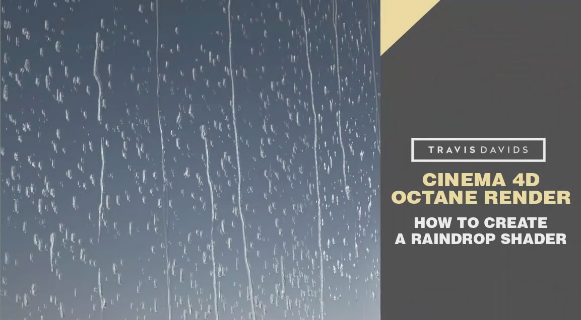 C4D+Octane创建一个真实雨滴效果 Creating a Raindrop Shader with Octane Render
