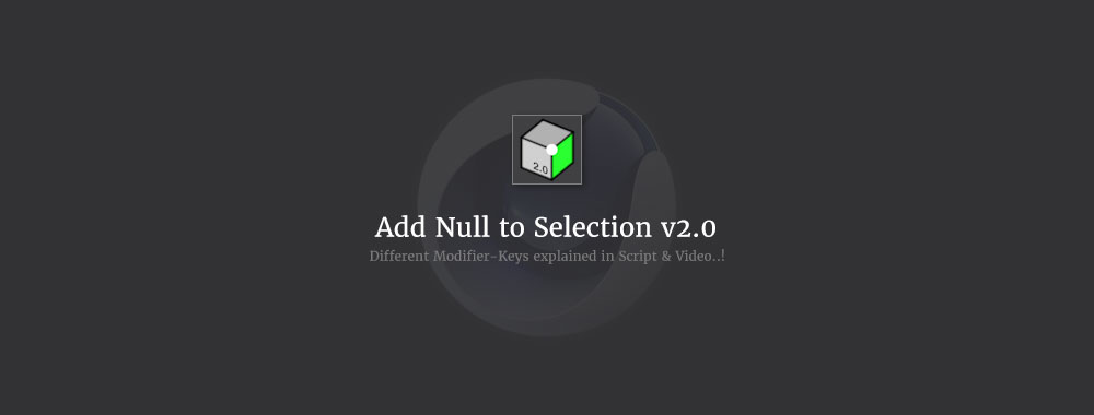 C4D快速添加空白对象脚本 C4D Script: Add Null to Selection v2.0 - C4D之家 - addnulltoselection_v2.jpg