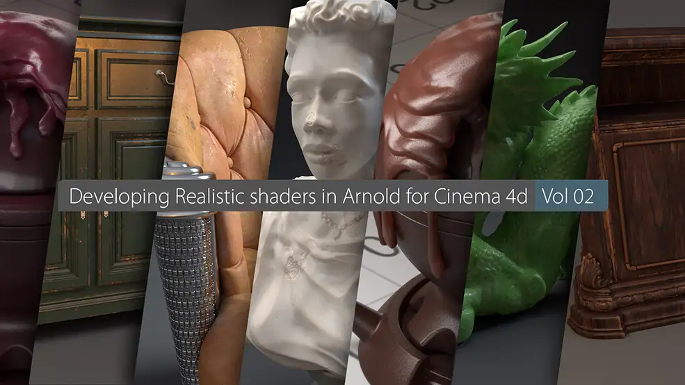 C4D阿诺德渲染器材质全面培训视频教程 Developing Realistic shaders in Arnold