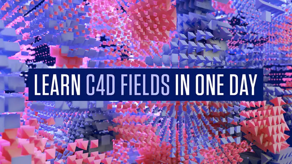 C4D R20 MoGraph 域体积建模实用进阶教程 Cinema 4D Fields in One Day is Now Available