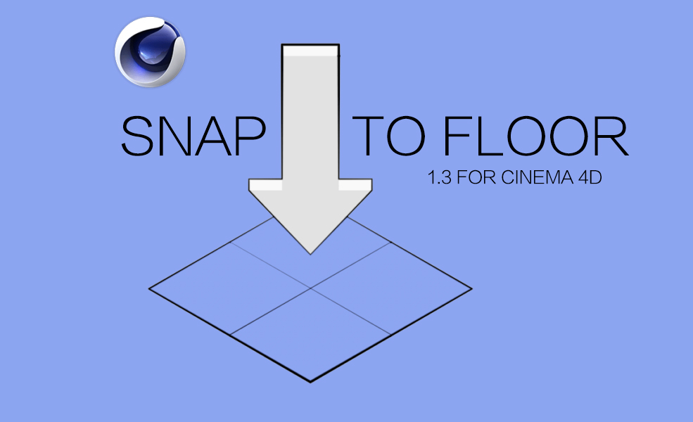 C4D地面吸附对齐插件 Snap To Floor 1.3 for Cinema 4D R15-R20 Win/Mac