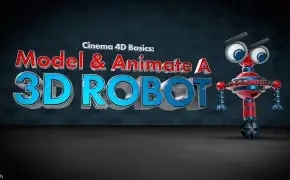 Cinema 4D 基础建模和动画教程 Cinema 4D Basics Model & Animate A 3D Robot