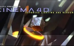 C4D灯光渲染实用进阶技术视频教程，cmiVFX – Cinema 4D Advanced Lighting and Rendering