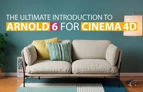C4D阿诺德6渲染器插件终极介绍视频教程 The Ultimate Introduction to Arnold 6 for C ...